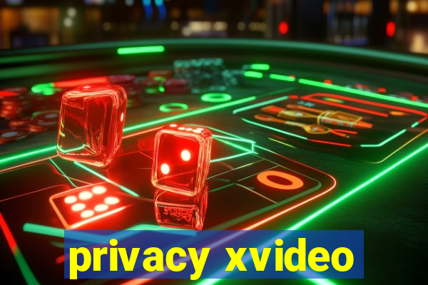 privacy xvideo